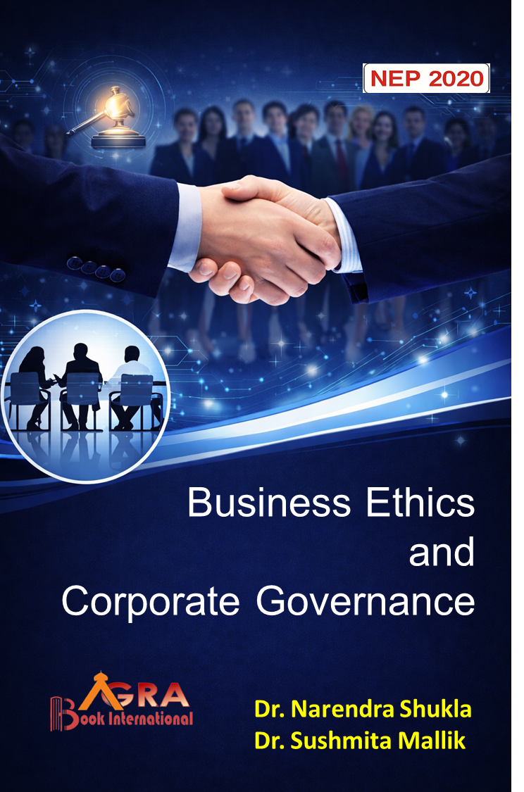 Business Ethics and Corporate Governance by Dr. Narendra Shukla and Dr. Sushmita Mallik